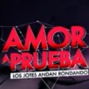Amor a prueba Me quiere mucho, poquito…