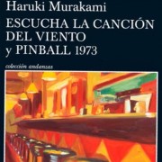 Escucha la canción del viento y Pinball 1973